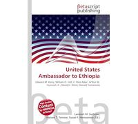 United States Ambassador to Ethiopia: Edward M. Korry, William O. Hall, E. Ross Adair, Arthur W. Hummel, Jr., David H. Shinn, Donald Yamamoto