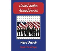 United States Armed Forces Word Search Puzzle Book: Word Searches With Easy To Read Print About US Armed Forces, Relaxing, Army, Air Force, Navy, ... Puzzles| Gifts For Holiday, Travel, Free Time