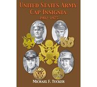 Michael F Tucker United States Army Cap Insignia 1902-1975 (Copertina rigida)