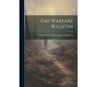United States. Army. Corps of Engineers Gas Warfare Bulletin (Tascabile)