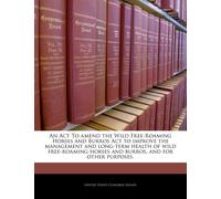 United States C An ACT to Amend the Wild Free-Roaming Horses and Bur (Tascabile)