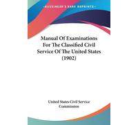 United States C Manual Of Examinations For The Classified Civil Serv (Tascabile)