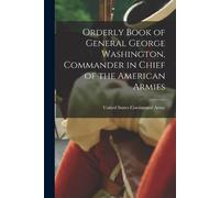 United States C Orderly Book of General George Washington, Commander (Tascabile)