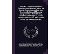 United States C Post-war Economic Policy and Planning. Joint Hearing (Tascabile)