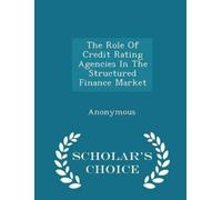 United States C The Role of Credit Rating Agencies in the Structured (Tascabile)