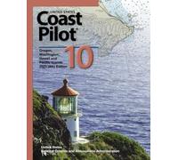 United States Coast Pilot 10: Oregon, Washington, Hawaii and Pacific Islands 2023 (4th) Edition