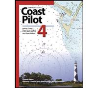United States Coast Pilot 4: Atlantic Coast: Cape Henry, Virginia to Key West, Florida 2023 (55th) Edition