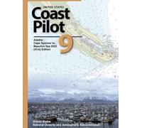 United States Coast Pilot 9: Alaska: Cape Spencer to Beaufort Sea 2023 (41st) Edition