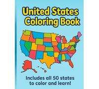 United States Coloring Book: 50 States to Color, Learn, and Explore: Fun and Educational Coloring Pages Featuring All U.S. States with Maps and Names