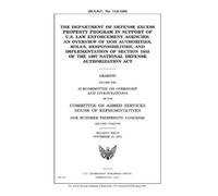 United States Congre The Department of Defense Excess Property Prog (Tascabile)