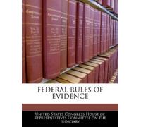 United States Congress House of Represen Federal Rules of Evidence (Tascabile)