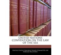 United States Congress Senate United Nations Convention on the Law (Tascabile)