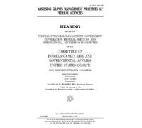 United States Congress United States S Assessing grants management (Tascabile)