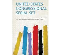 United States Congressional Serial Set (Volume 1242)
