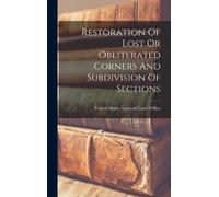 United States G Restoration Of Lost Or Obliterated Corners An (Copertina rigida)