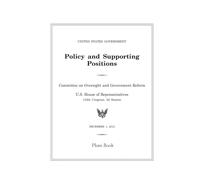 United States Government Policy and Supporting Positions: Plum Book 2012