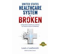 United States Healthcare System is Broken: The Fix