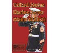 United States Marine Corp WORD SEARCH: Military Themed Word Search Puzzle Book for U.S. Marine Corp Personnel, Soldiers, Veterans, & Kids or Adults of ... Families Serving in any Military Service
