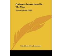 United States Navy Department Ordnance Instructions For The Navy (Tascabile)