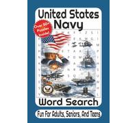 United States Navy Word Search: 55 Challenging Puzzles Featuring Ships, Aircraft, Naval Battles, Navy SEALs, History, Ranks, Traditions, and More