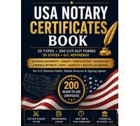 United States Notary Certificates & Forms Book: 200 Ready-to-Use Forms in 25 Types + 50-State & D.C. Certificate Wording Guide - Family, Business, Identity & Special Situations - 2026 Edition
