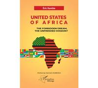UNITED STATES OF AFRICA: The Forbidden Dream, the Unfinished Mission?