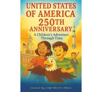 United States of America 250th Anniversary: A Children’s Adventure Through Time