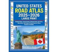 UNITED STATES ROAD ATLAS 2025-2026 LARGE PRINT: Updated Maps, Scenic Routes, National Parks, RV Parks, Rest Areas, Fuel Stops & Travel Guide for RVers, Truckers & Families