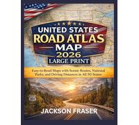 UNITED STATES ROAD ATLAS MAP 2026 LARGE PRINT: Easy-to-Read Maps with Scenic Routes, National Parks, and Driving Distances in All 50 States