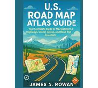 United States Road Map Atlas Guide: Your Complete Guide to Navigating U.S. Highways, Scenic Routes, and Road Trip Essentials