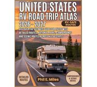 United States RV Road Trip Atlas 2026-2027: Discover the Ultimate Guide for RVers with Detailed Routes, National Parks, Campgrounds and Scenic Routes across All 50 states