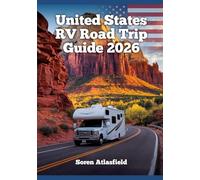 United States RV Road Trip Guide 2026: Maps, Trip Planning, Scenic Routes, National Parks, Campgrounds & Hidden Gems