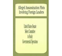 United States Senate Select Alleged Assassination Plots Involving Fo (Tascabile)