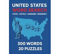 United States States, State Capitals, Landmarks, and Monuments Wordsearch: 300 Words and 20 Wordsearch Puzzles