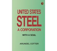 United States Steel: A Corporation with a Soul