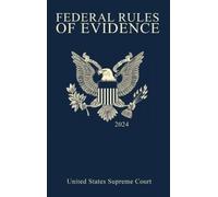 United States Supreme Co Federal Rules of Evidence; 2024 Edit (Copertina rigida)