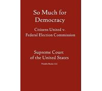 United States Supreme Court So Much for Democracy (Tascabile)