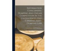 United States T Information Concerning Dumping And Unfair Com (Copertina rigida)