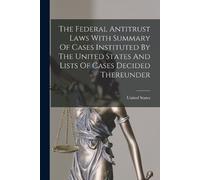 United States The Federal Antitrust Laws With Summary Of Cases Insti (Tascabile)