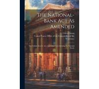 United States The National-bank Act As Amended (Tascabile)