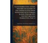 United States Work P Administration Slave Narratives (Copertina rigida)