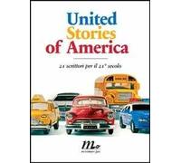 United Stories of America. 21 scrittori per il 21° secolo