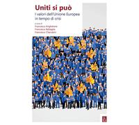 Uniti si può. I valori dell'Unione Europea in tempo di crisi