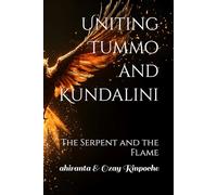 Uniting Tummo and Kundalini: The Serpent and the Flame