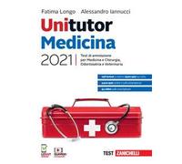 Unitutor Medicina 2021. Test di ammissione per Medicina e chirurgia, Odontoiatria, Veterinaria. Con e-book