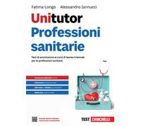 UNITUTOR PROFESSIONI SANITARIE. TEST DI AMMISSIONE AI CORSI DI LAUREA TRIENNALE