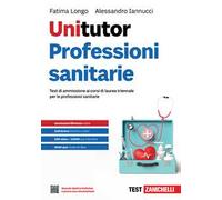 Unitutor Professioni sanitarie. Test di ammissione ai corsi di laurea triennale per le professioni sanitarie. Con ebook