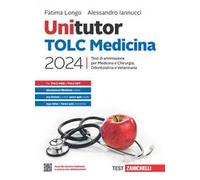 Unitutor TOLC Medicina 2024. Test di ammissione per Medicina e Chirurgia, Odontoiatria e Veterinaria. Con e-book