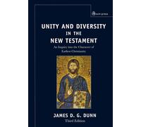 Unity And Diversity in the New Teswtament: An Inquiry into the Character o...