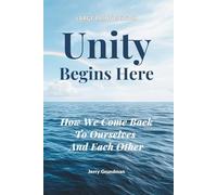 Unity Begins Here: How We Come Back to Ourselves and Each Other - Large Print Edition